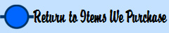 ITEMS WE PURCHASE